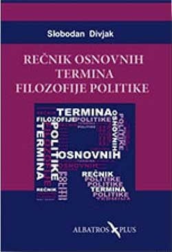 Slobodan Divjak - Rečnik Osnovnih Termina Filozofije Politike [Knjiga ...